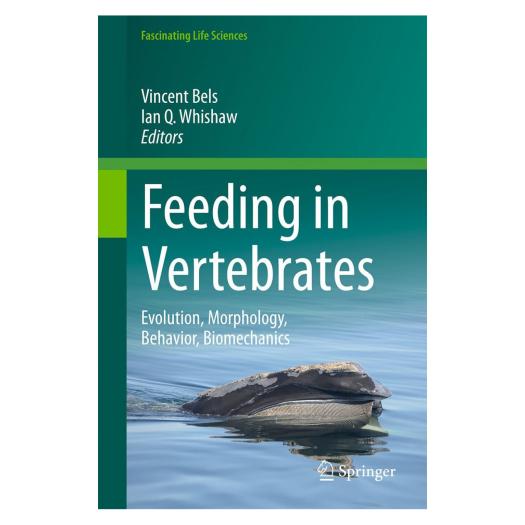 Feeding in vertebrates. Evolution, Morphology, Behavior, Biomechanics