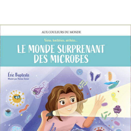 Le monde surprenant des microbes - livre